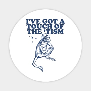 I've got a touch of the ‘tism Vintage T-Shirt, Retro Funny Frog Shirt, Frog Meme Magnet